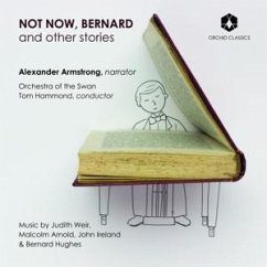 Not Now,Bernard And Other Stories - Armstrong,Alexander/Hammond,Tom/Orch.Of The Swan