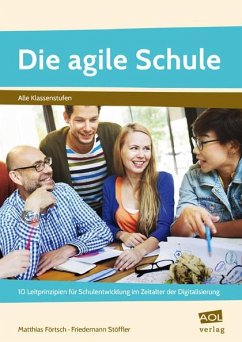 Die agile Schule - Förtsch, Matthias;Stöffler, Friedemann