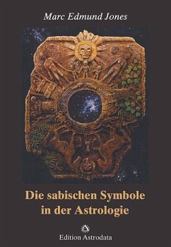 Die sabischen Symbole in der Astrologie - Jones, Marc Edmund