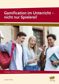 Gamification im Unterricht - nicht nur Spielerei! - Wettke, Christian