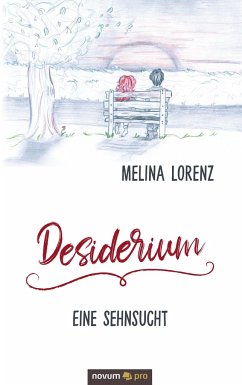 Desiderium - Eine Sehnsucht - Lorenz, Melina