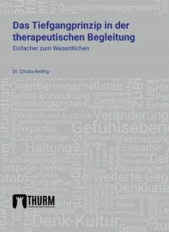 Das Tiefgangprinzip in der therapeutischen Begleitung - Keding, Christa