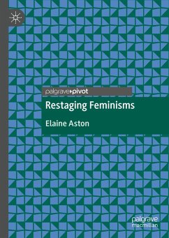 Restaging Feminisms - Aston, Elaine