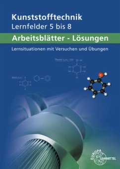 Arbeitsblätter Kunststofftechnik Lernfelder 5-8, Lösungen - Küspert, Karl-Heinz;Morgner, Dietmar;Rudolph, Ulrike