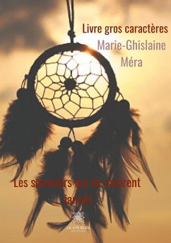 Les souvenirs qui ne meurent jamais - Livre gros caractères - Méra, Marie-Ghislaine