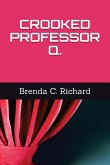 CROOKED PROFESSOR Q.