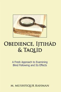 Obedience, Ijtihad & Taqlid - Rahman, M Mushfiqur