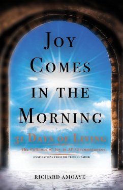 Joy Comes in the Morning - Amoaye, Richard