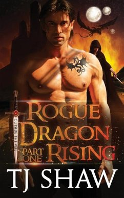 Rogue Dragon Rising, part one - Shaw, Tj