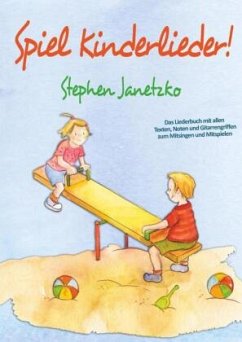 Spiel Kinderlieder! - Janetzko, Stephen