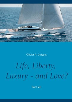 Life, Liberty, Luxury - and Love? Part VII - Guigues, Olivier A.