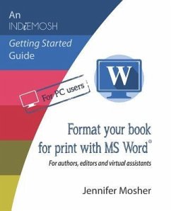 Format your book for print with MS Word(R): For authors, editors and virtual assistants - Mosher, Jennifer