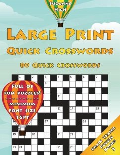 Large Print Quick Crosswords: 80 Quick Crosswords: Full of Fun Puzzles! Minimum Font Size 16pt (UK Edition) - High, Suzanne