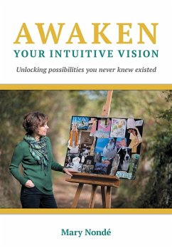 Awaken Your Intuitive Vision - Nondé, Mary