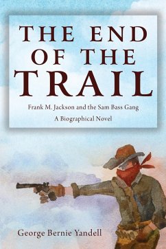 The End of the Trail - Yandell, George Bernie