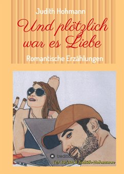 Und plötzlich war es Liebe - Hohmann, Judith