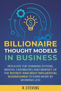 Billionaire Thought Models in Business - Stevens, R.