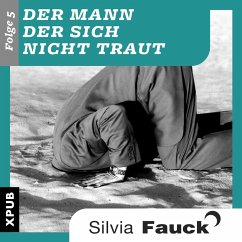 Der Mann der sich nicht traut, Folge 5 (MP3-Download) - Fauck, Silvia