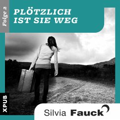 Plötzlich ist sie weg, Folge 2 (MP3-Download) - Fauck, Silvia