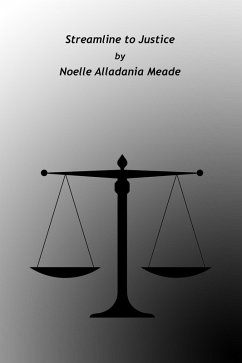 Streamline to Justice (eBook, ePUB) - Meade, Noelle Alladania