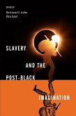 Slavery and the Post-Black Imagination (eBook, ePUB)