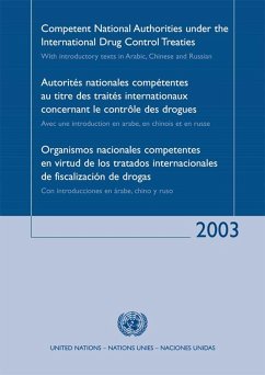 Cover Competent National Authorities under the International Drug Control Treaties 2003/Autorités Nationales Compétentes au Titre des Traités Internationaux concernant le Contrôle des Drogues/Organismos Nacionales Competentes en Virtud de los Tratados Internacionales de Fiscalización de Drogas (eBook, PDF)