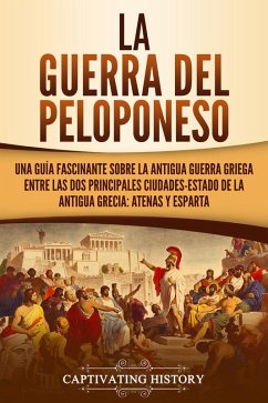 La guerra del Peloponeso (eBook, ePUB) - History, Captivating