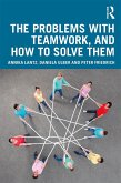 The Problems with Teamwork, and How to Solve Them (eBook, ePUB)