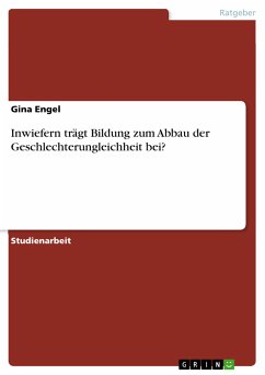 Inwiefern trägt Bildung zum Abbau der Geschlechterungleichheit bei? (eBook, PDF)