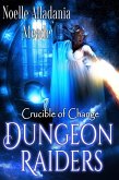 Dungeon Raiders (Crucible of Change, #4) (eBook, ePUB)