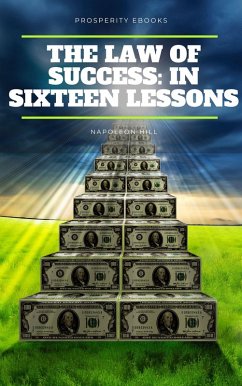 The Law of Success: In Sixteen Lessons (eBook, ePUB) - Hill, Napoleon