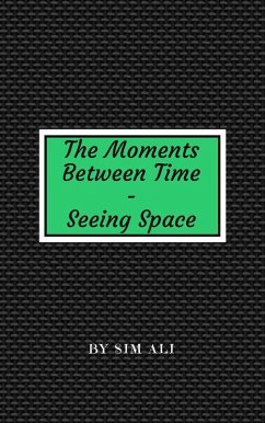 Cover The Moments Between Time - Seeing Space (eBook, ePUB)