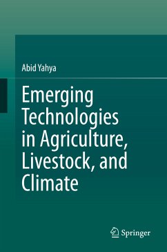 Emerging Technologies in Agriculture, Livestock, and Climate (eBook, PDF) - Yahya, Abid