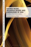 Sacred Music, Religious Desire and Knowledge of God (eBook, PDF)