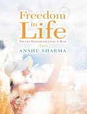 Freedom In Life: Tips and Triggers for Living In Bliss (eBook, ePUB)