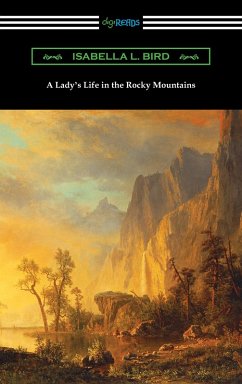 A Lady's Life in the Rocky Mountains (eBook, ePUB) - Bird, Isabella L.