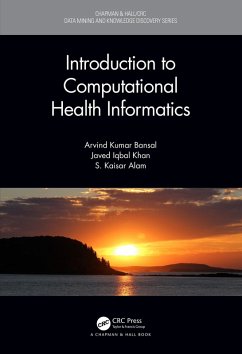 Introduction to Computational Health Informatics (eBook, ePUB) - Bansal, Arvind Kumar; Khan, Javed Iqbal; Alam, S. Kaisar