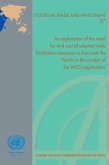 Exploration of the Need for and Cost of Selected Trade Facilitation Measures in Asia and the Pacific in the Context of the WTO Negotiations, An (eBook, PDF)