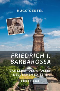 Friedrich I. Barbarossa (eBook, ePUB) - Oertel, Hugo