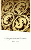 La Riqueza De Las Naciones (Golden Deer Classics) (eBook, ePUB) La Riqueza De Las Naciones (Golden Deer Classics) (eBook, ePUB)