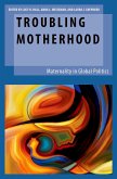 Troubling Motherhood (eBook, ePUB)