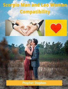 Scorpio Man and Leo Woman Compatibility (eBook, ePUB) - Stephen, Prophet