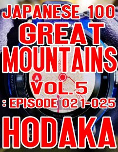 Japanese 100 Great Mountains Vol. 5: Episode 021-025 (eBook, ePUB) - Hodaka