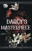 Darcy's Masterpiece: A Pride and Prejudice Sensual Intimate (eBook, ePUB) Darcy's Masterpiece: A Pride and Prejudice Sensual Intimate (eBook, ePUB)