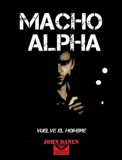 Macho Alpha (eBook, ePUB) - Danen, John