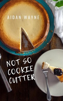 Not So Cookie Cutter (eBook, ePUB) - Wayne, Aidan