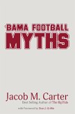 'Bama Football Myths (eBook, ePUB)
