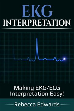 EKG Interpretation (eBook, ePUB) - Edwards, Rebecca