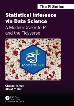 Statistical Inference via Data Science: A ModernDive into R and the Tidyverse (eBook, ePUB) - Ismay, Chester; Kim, Albert Y.