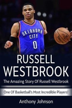 Russell Westbrook (eBook, ePUB) - Johnson, Anthony Russell Westbrook (eBook, ePUB) - Johnson, Anthony
